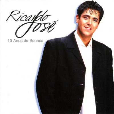 Ricardo José - 10 anos de sonhos 