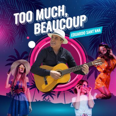 Eduardo Santana - Too much, beaucoup
