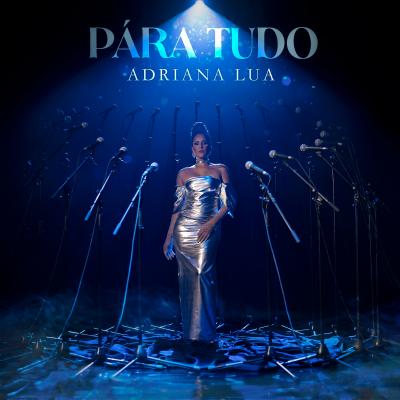 Adriana Lua - Pára tudo