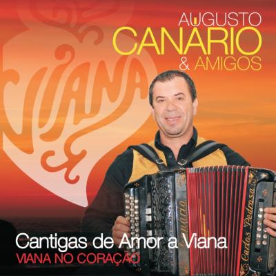 Augusto Canário & Amigos - Cantigas de amor a Viana - Viana no coração