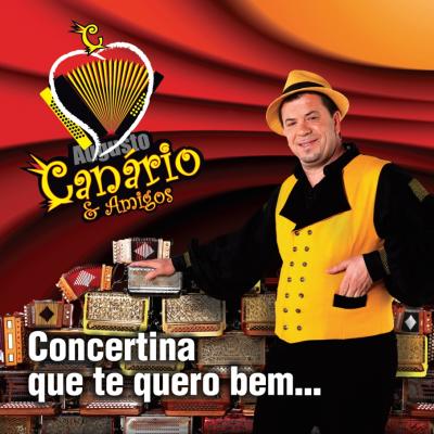 Augusto Canário & Amigos - Concertina que te quero bem